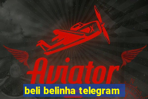 beli belinha telegram